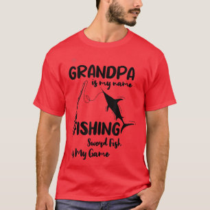 T-shirt Grand-Père Est Mon Nom Pêche Epée Poisson Est Mon 