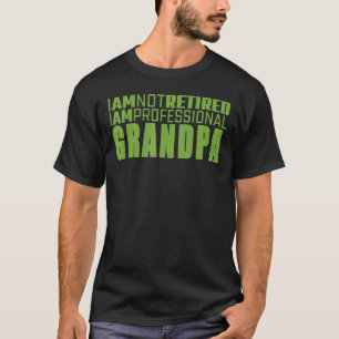 T-shirt Grand-père Retraite Je suis Professionnel Retraité