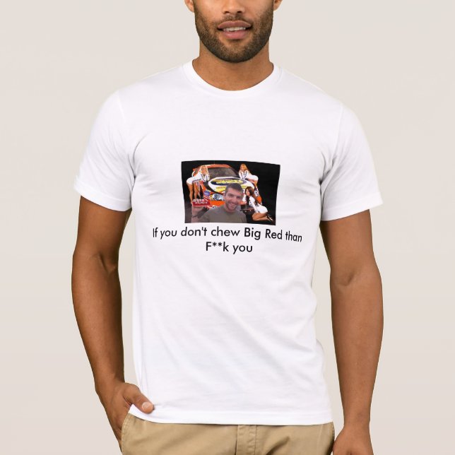 T-shirt grand rouge, si vous ne mâchez pas le grand rouge (Devant)