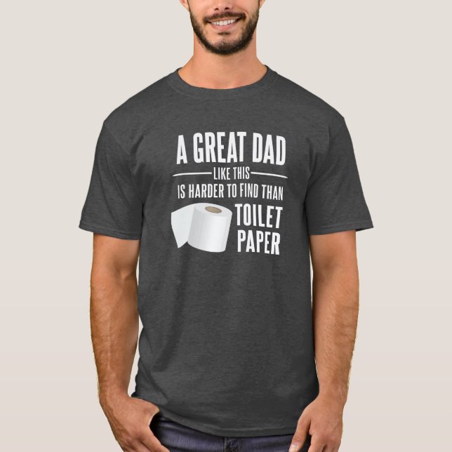 T-shirt Grande pénurie de papier de papa Toilet citation h (Devant)