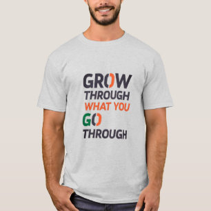 T-SHIRT GRANDIR À TRAVERS CE QUE VOUS TRAVERSEZ D02