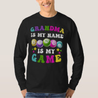 Grandma Is My Name Bingo Is My Game