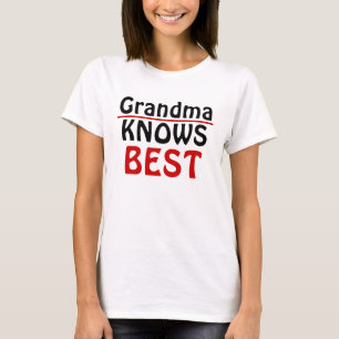 T-shirt Grandma Knows Best