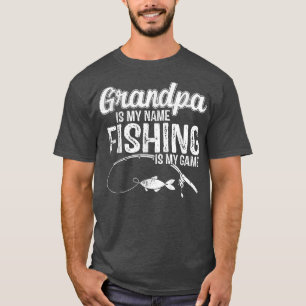 T-shirt Grandpa Is My Name Fishing Is My Game Fathers Day