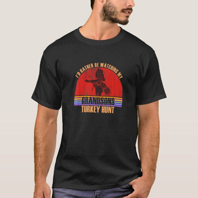 T-shirt Grandparent Rather Be Watching Turkey Hunt Grandso (Devant)
