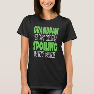 T-shirt Grandpaw Est Mon Nom Spoiling Est Mon Jeu