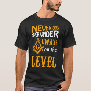 T-shirt Grands Maçons Toujours Au Niveau Papa Maçonnique 