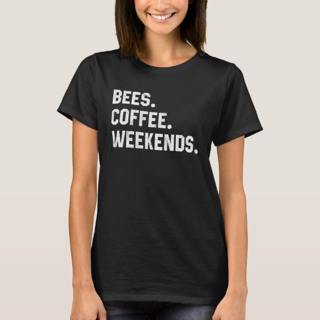 T-shirt Graphic  Saying  For Women Bees Coffee Weekends (Devant)