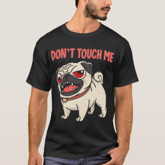 T-shirt Graphisme Pop Art Pug en colère - "Ne me touchez p