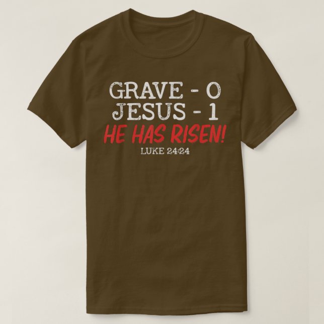 T-shirt Grave 0 Jésus 1 Il A Ressuscité Jésus Goût Religie (Design devant)