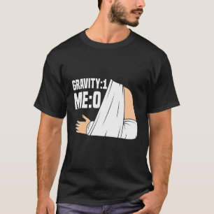 T-shirt Gravité 1 Moi 0 Fracture du bras 3