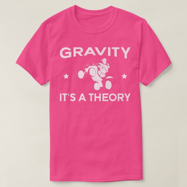 T-shirt Gravity C'Est Une Théorie Quad Bike Rider (Design devant)