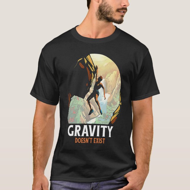 T-shirt Gravity Doesn't Exist Mountain Climber (Devant)