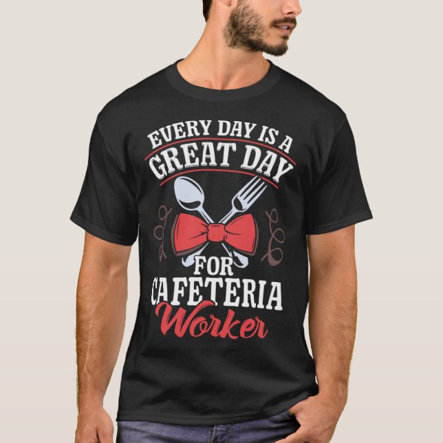 T-shirt Great Day Cafeteria Crew Lunch Lady School Cafeter (Devant)