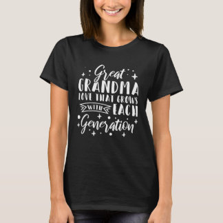 T-shirt Great Grandma Love That Grows With Each Generation