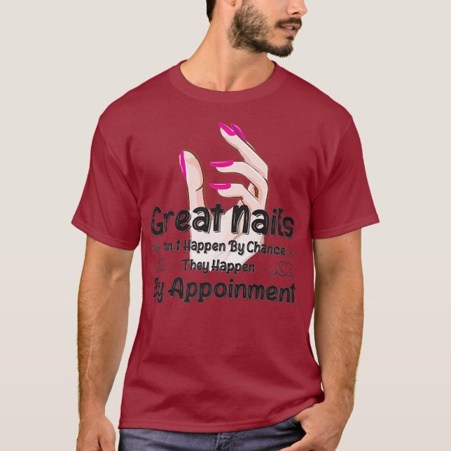T-shirt Great Nail Dont Happen By Chance Funny Nail (Devant)