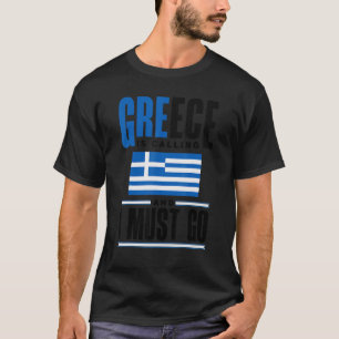 T-shirt Grèce Grèce Grèce Drapeau Grèce Grèce Appel Et Je 