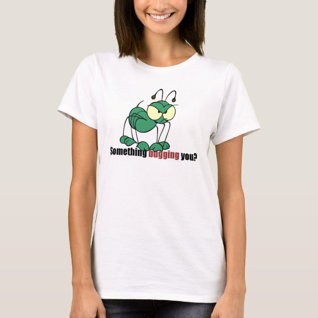 T-shirt Green Bug, quelque chose qui vous embête ? (Devant)