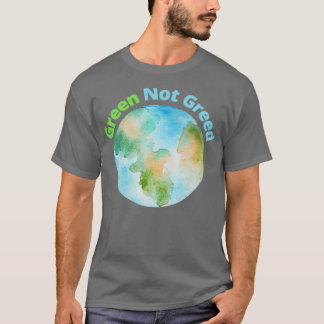 T-shirt Green Not Greed
