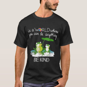 T-shirt Grenouille Dans Le Monde Où Vous Pouvez Être N'Imp