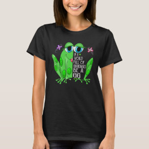 T-shirt Grenouille Dans Un Monde Plein De Mamans Soyez Un