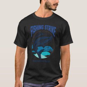 T-shirt Grève de pêche drôle. Garder son calme et continue