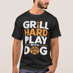 T-shirt Grillez Fort Jouez Avec Chien Amateur De Barbecue 