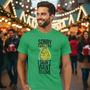 T-shirt Grinch Drôle Désolé d'être en retard Je ne voula