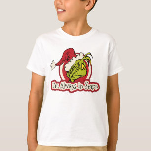 T-shirt Grinch Je suis toujours en saison
