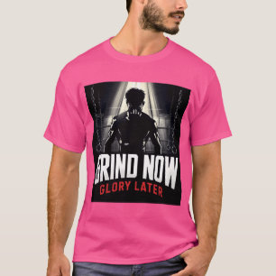 T-shirt Grind Now Glory Ultérieurement Motivation Mixed ma