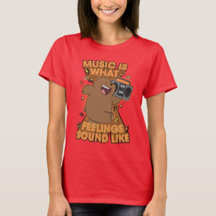 T-shirt Grizz - Music is What Feelings Sound Like