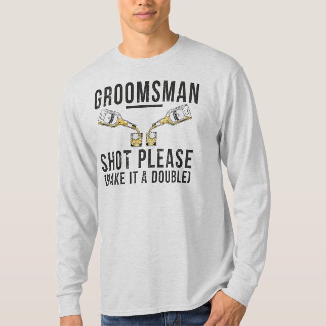 T-shirt Groomsman Shot S'Il Vous Plaît En Faire Un Double (Devant)