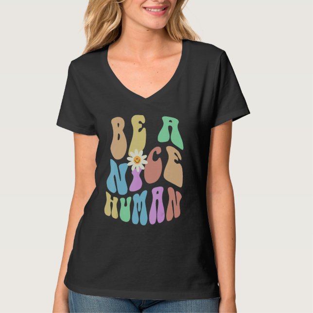 T-shirt Groovy BE A NICE HUMAN Retro Stop Bullying Choose  (Devant)