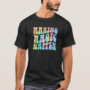 T-shirt Groovy Faire Se Produire La Magie Prof Inspiration