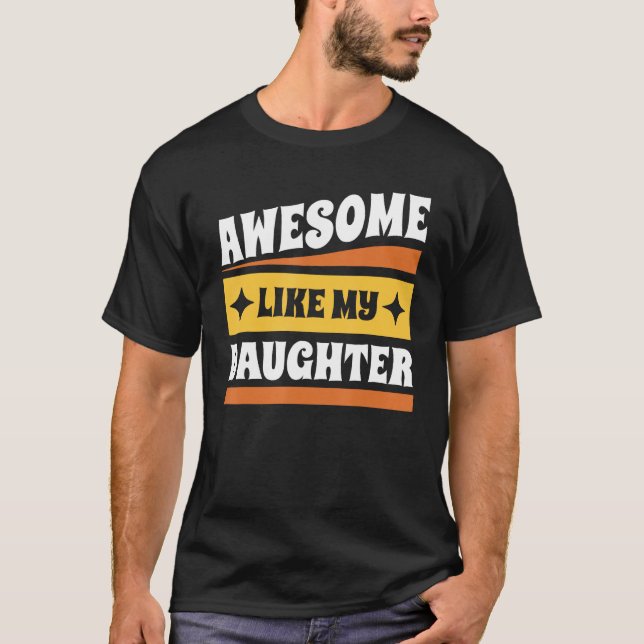 T-shirt Groovy Fathers Day Present Awesome Like My Daughte (Devant)