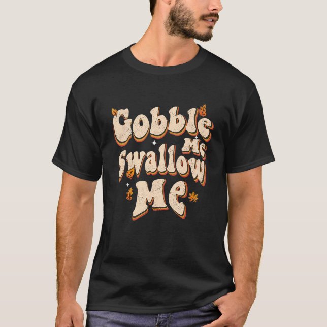T-shirt Groovy Gobble Me Swallow Me  Thanksgiving (Devant)