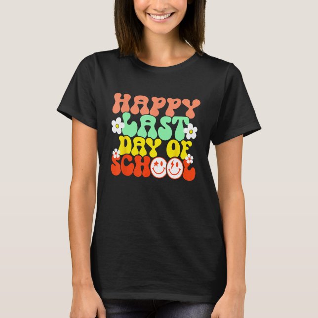 T-shirt Groovy Happy Last Day of School Teacher Student Gr (Devant)