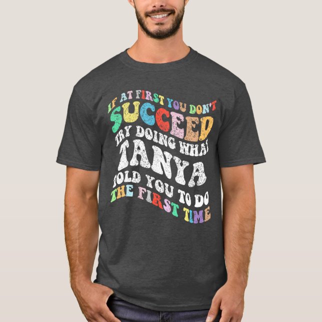 T-shirt Groovy if At First You Dont Succeedry Doing Whatan (Devant)