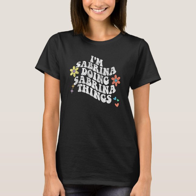 T-shirt Groovy Im SABRINA Doing SABRINA Things  Mother s D (Devant)