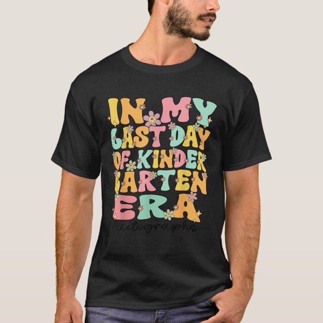 T-shirt Groovy In My Last Day Of Kindergarten Autograph Er (Devant)