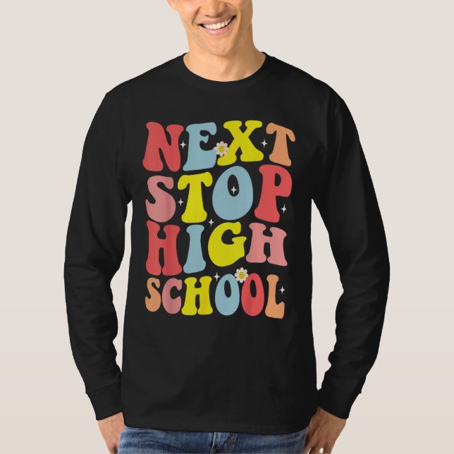 T-shirt Groovy Next Stop High School Middle School Graduat (Devant)