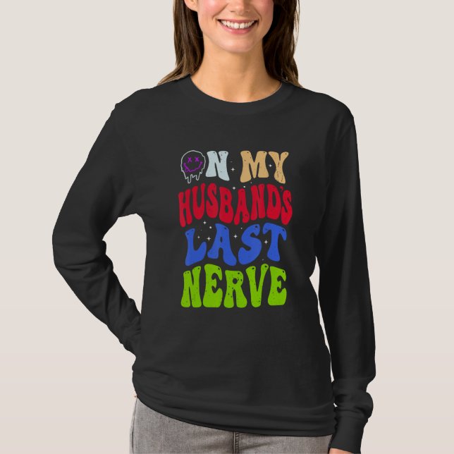 T-shirt Groovy On My Husband s Last Nerve 2 (Devant)