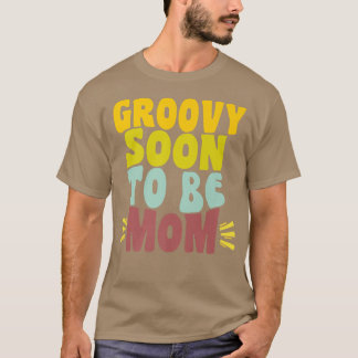 T-shirt Groovy Soon To Be Mom Retro Pregnancy Announcement