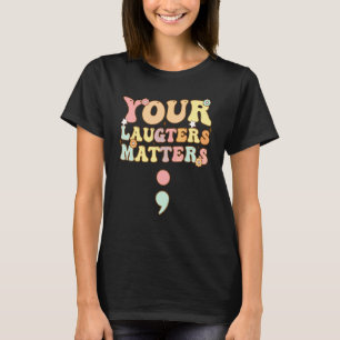 T-shirt Groovy Votre rire compte point-virgule