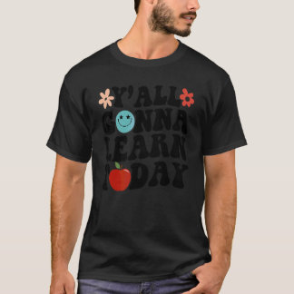 T-shirt Groovy Y'all Gonna Learn Today Professeur Retour À