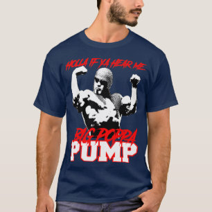 T-SHIRT GROS POPPA PUMP HOLLA SI VOUS M'ENTENDEZ
