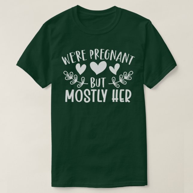 T-shirt Grossesse - Nous sommes enceinte, mais surtout ell (Design devant)