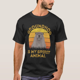 T-shirt Ground Hog is My Spirit Animal Retro Groundhog Day