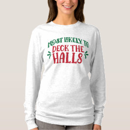 T-shirt Group Most Likely To Deck the Halls Funny Family