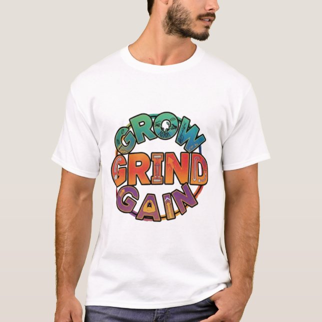 T-shirt Grow, Grind, Gain (Devant)